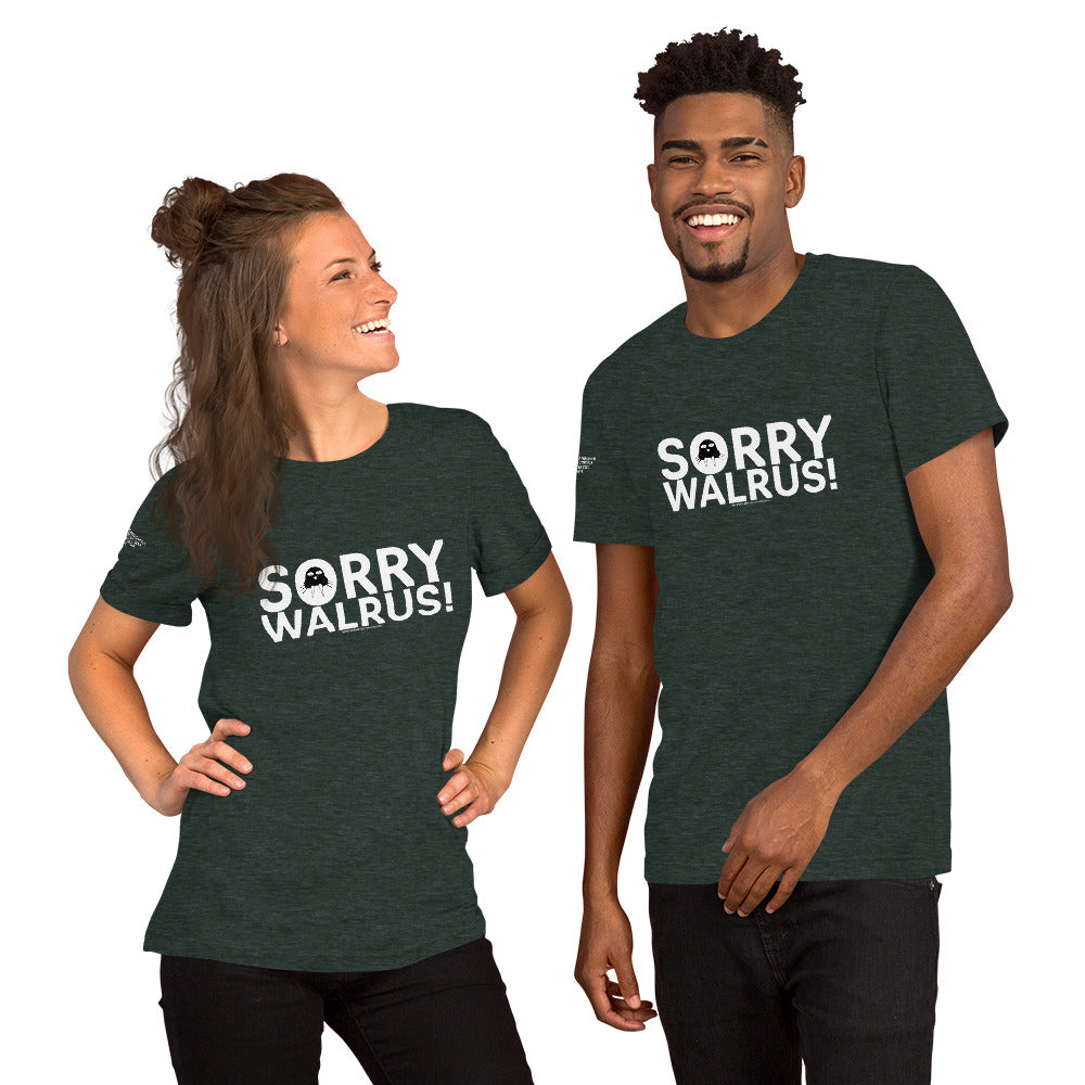Sorry Walrus - Unisex t-shirt
