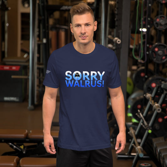 Special Edition Sorry Walrus! Unisex t-shirt