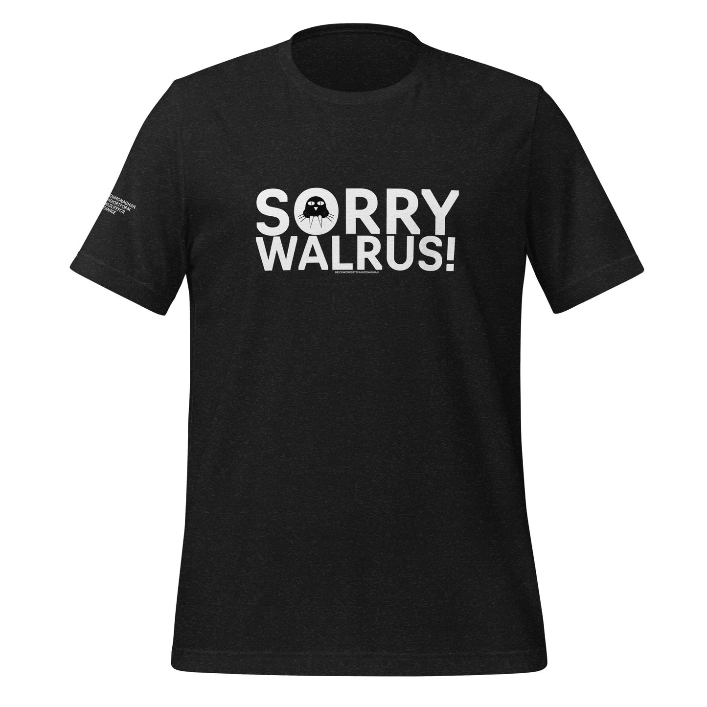 Sorry Walrus - Unisex t-shirt
